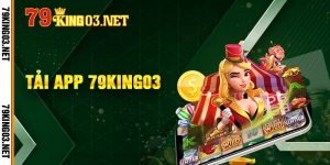 Tải App 79king03